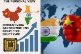 Warren Hammond’s Personal View: China’s Nvidia ban strengthens India’s tech equity case