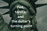 Warren Hammond’s Personal View: Fed, tariffs, and the dollar’s turning point
