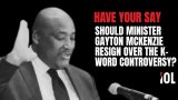 POLL: Should Minister Gayton McKenzie resign over the K-word controversy?