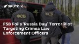 FSB Foils ‘Russia Day’ Terror Plot Targeting Crimea Law Enforcement Officers