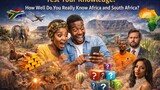 Test Your Knowledge: How Well Do You Really Know Africa and South Africa?